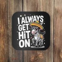 Funny I Always Get Hit On Pinata Cinco De Mayo Women Coaster thumb 0