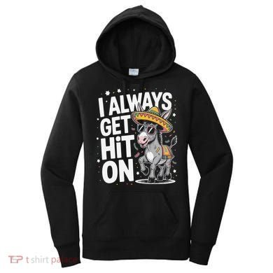Funny I Always Get Hit On Pinata Cinco De Mayo Women Women's Hoodie