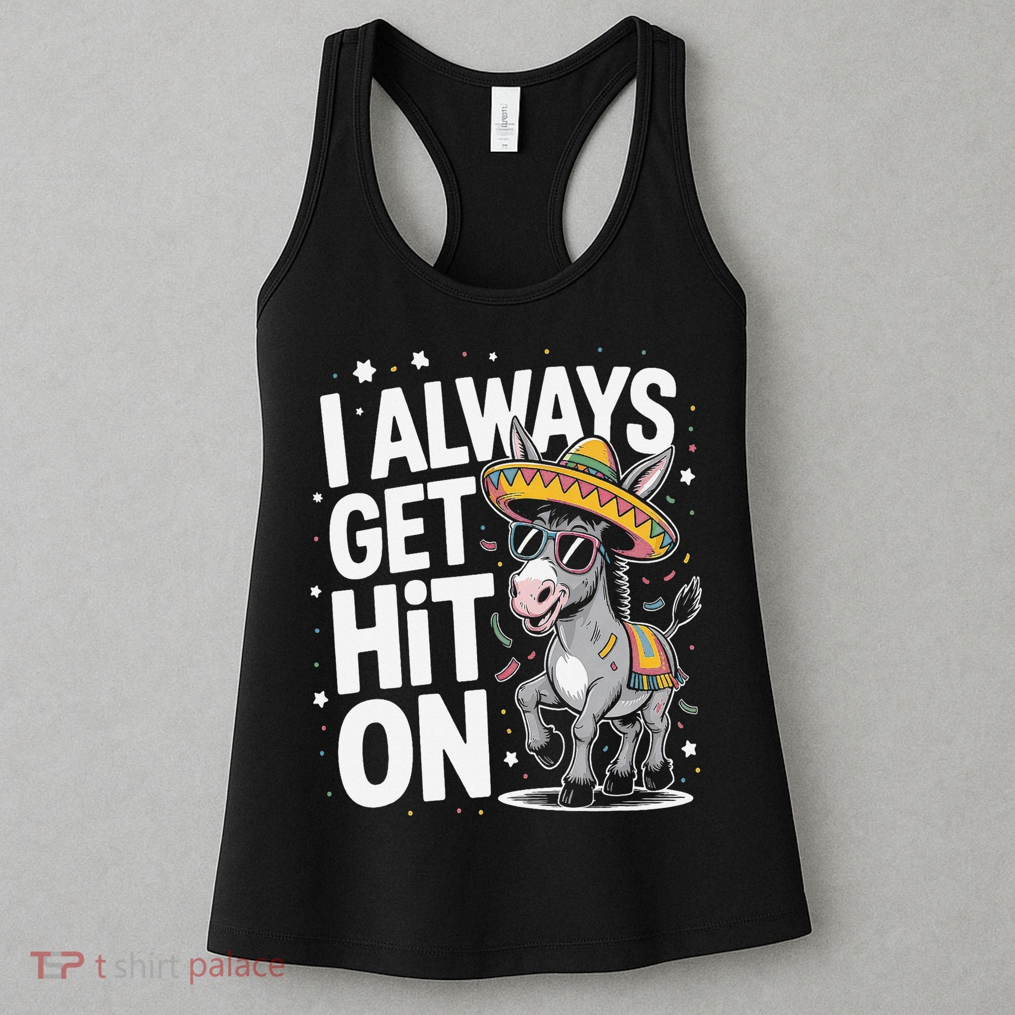 Funny I Always Get Hit On Pinata Cinco De Mayo Women Women's Tank Top