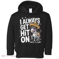 Funny I Always Get Hit On Pinata Cinco De Mayo Women Toddler Hoodie thumb 0