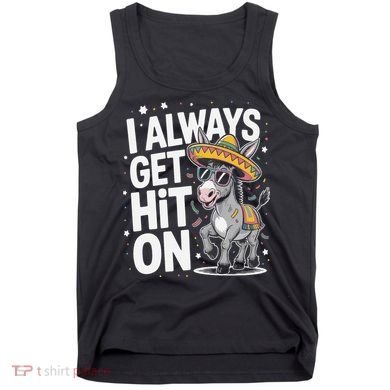 Funny I Always Get Hit On Pinata Cinco De Mayo Women Tank Top