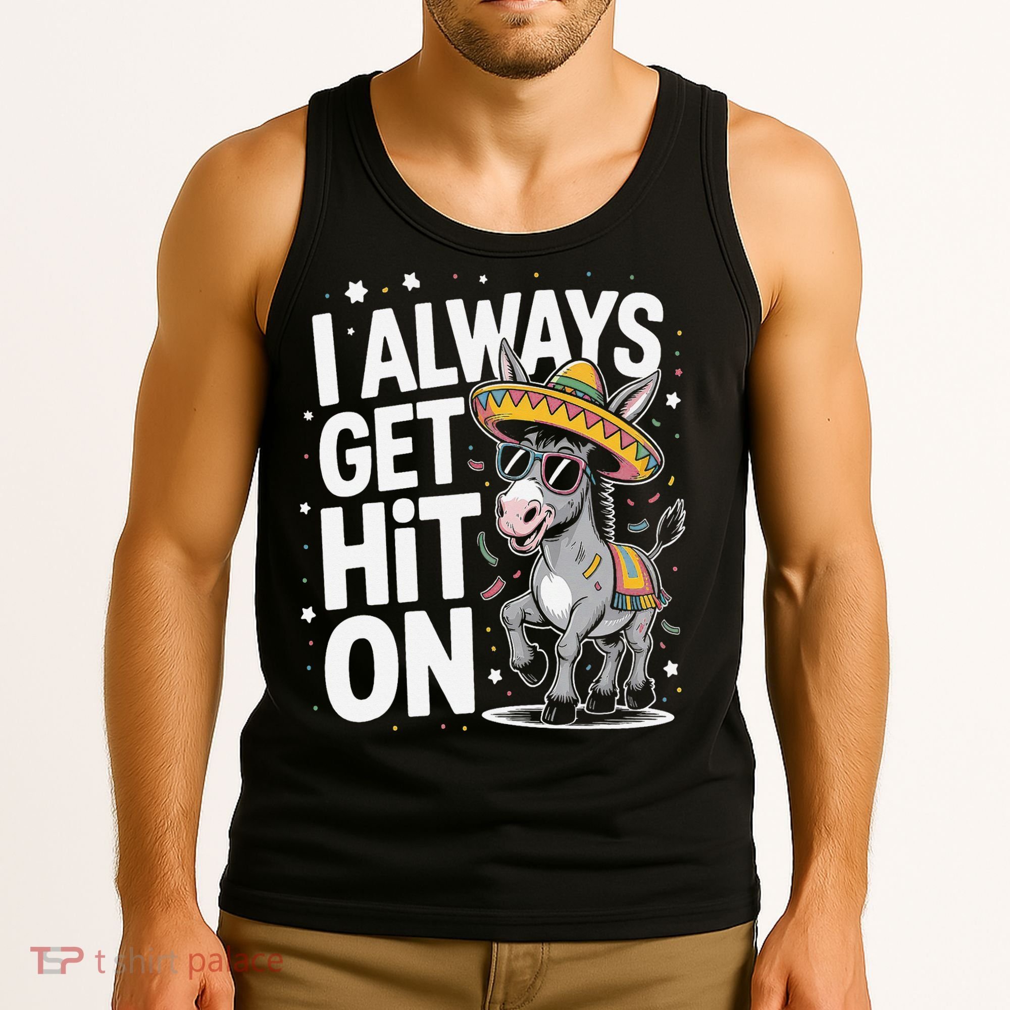 Funny I Always Get Hit On Pinata Cinco De Mayo Women Tank Top