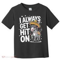 Funny I Always Get Hit On Pinata Cinco De Mayo Women Toddler T-Shirt thumb 0
