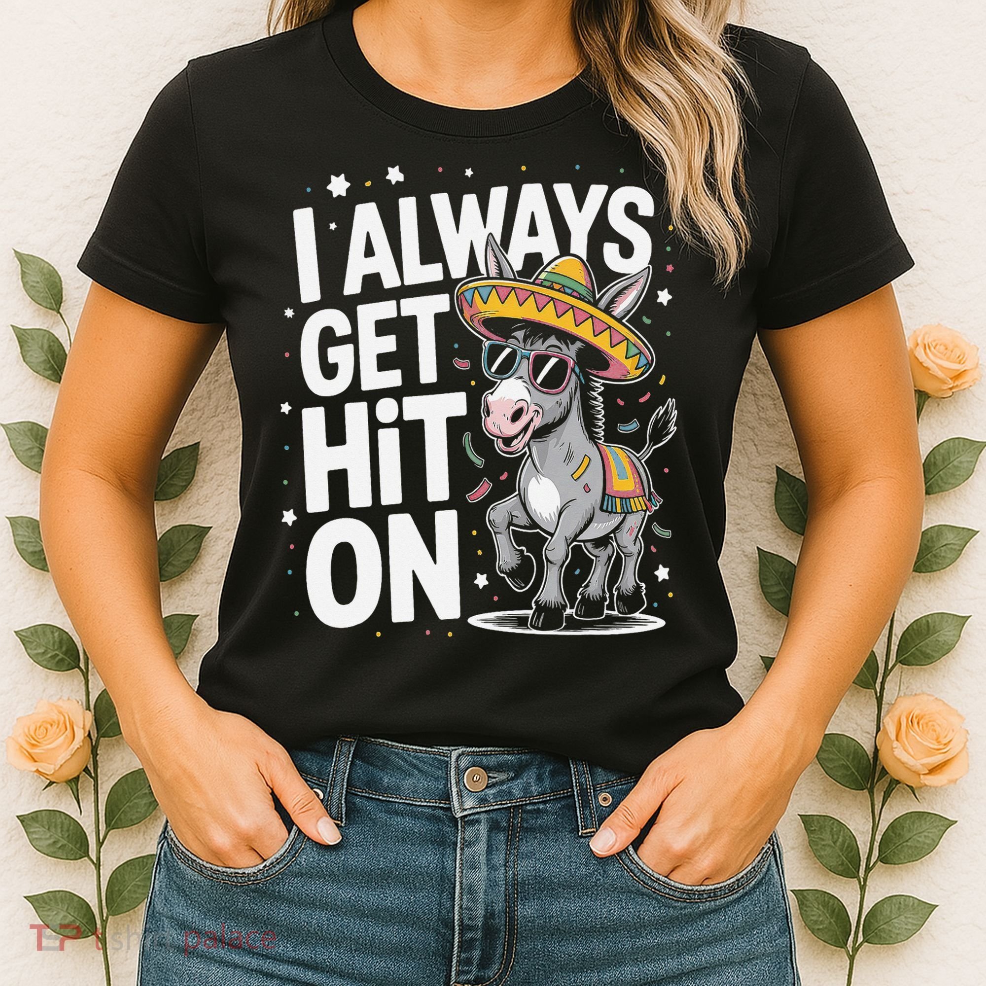 Funny I Always Get Hit On Pinata Cinco De Mayo Women Women's T-Shirt