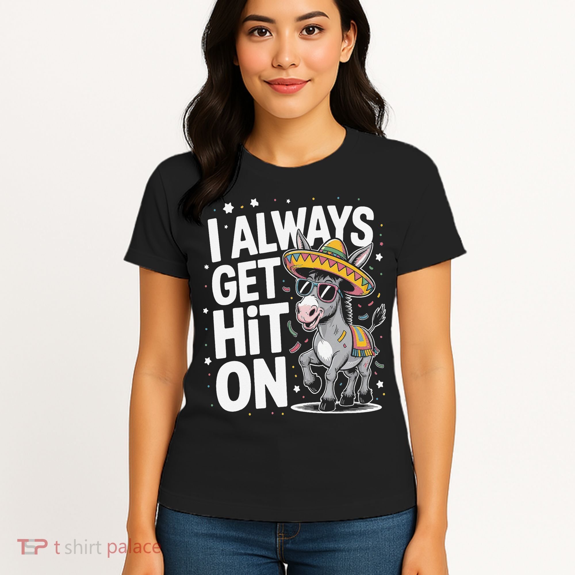 Funny I Always Get Hit On Pinata Cinco De Mayo Women Women's T-Shirt