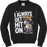 Funny I Always Get Hit On Pinata Cinco De Mayo Women Kids Sweatshirt thumb 0