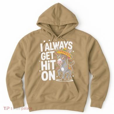 Funny I Always Get Hit On Pinata Cinco De Mayo Women Hoodie