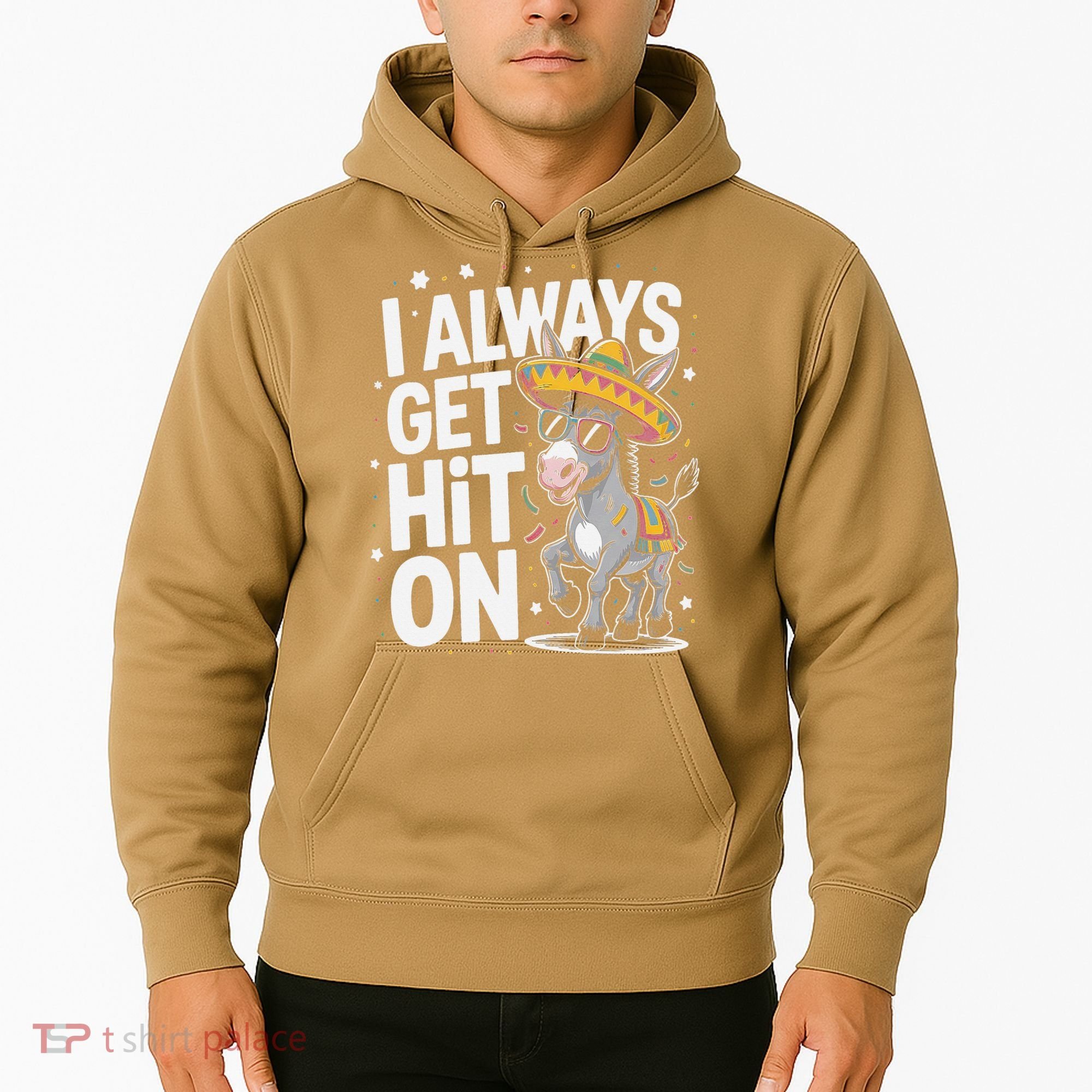 Funny I Always Get Hit On Pinata Cinco De Mayo Women Hoodie