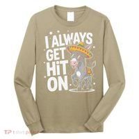 Funny I Always Get Hit On Pinata Cinco De Mayo Women Long Sleeve Shirt thumb 0