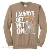 Funny I Always Get Hit On Pinata Cinco De Mayo Women Sweatshirt thumb 0