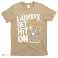 Funny I Always Get Hit On Pinata Cinco De Mayo Women T-Shirt thumb 0
