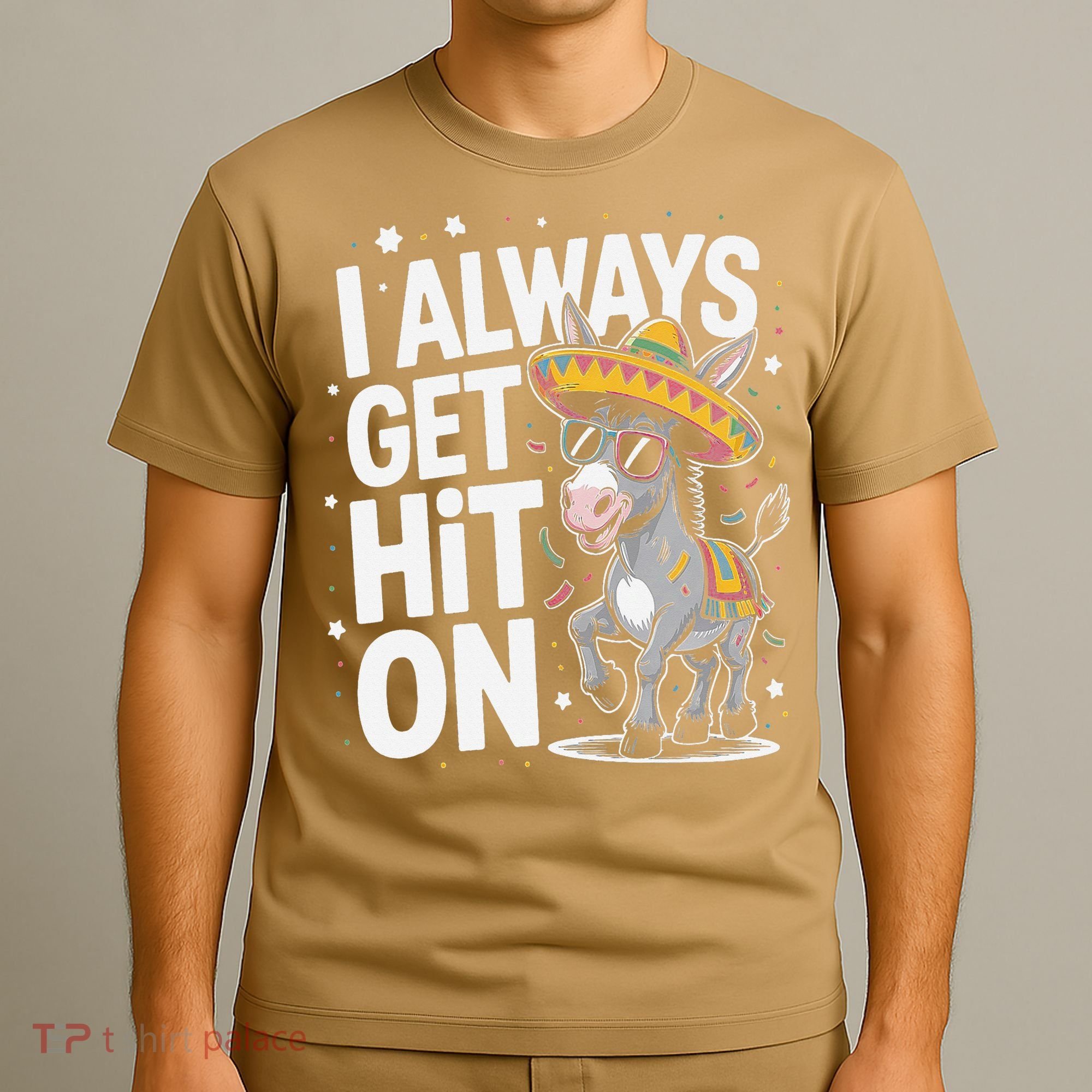 Funny I Always Get Hit On Pinata Cinco De Mayo Women T-Shirt