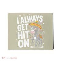 Funny I Always Get Hit On Pinata Cinco De Mayo Women Mousepad thumb 0
