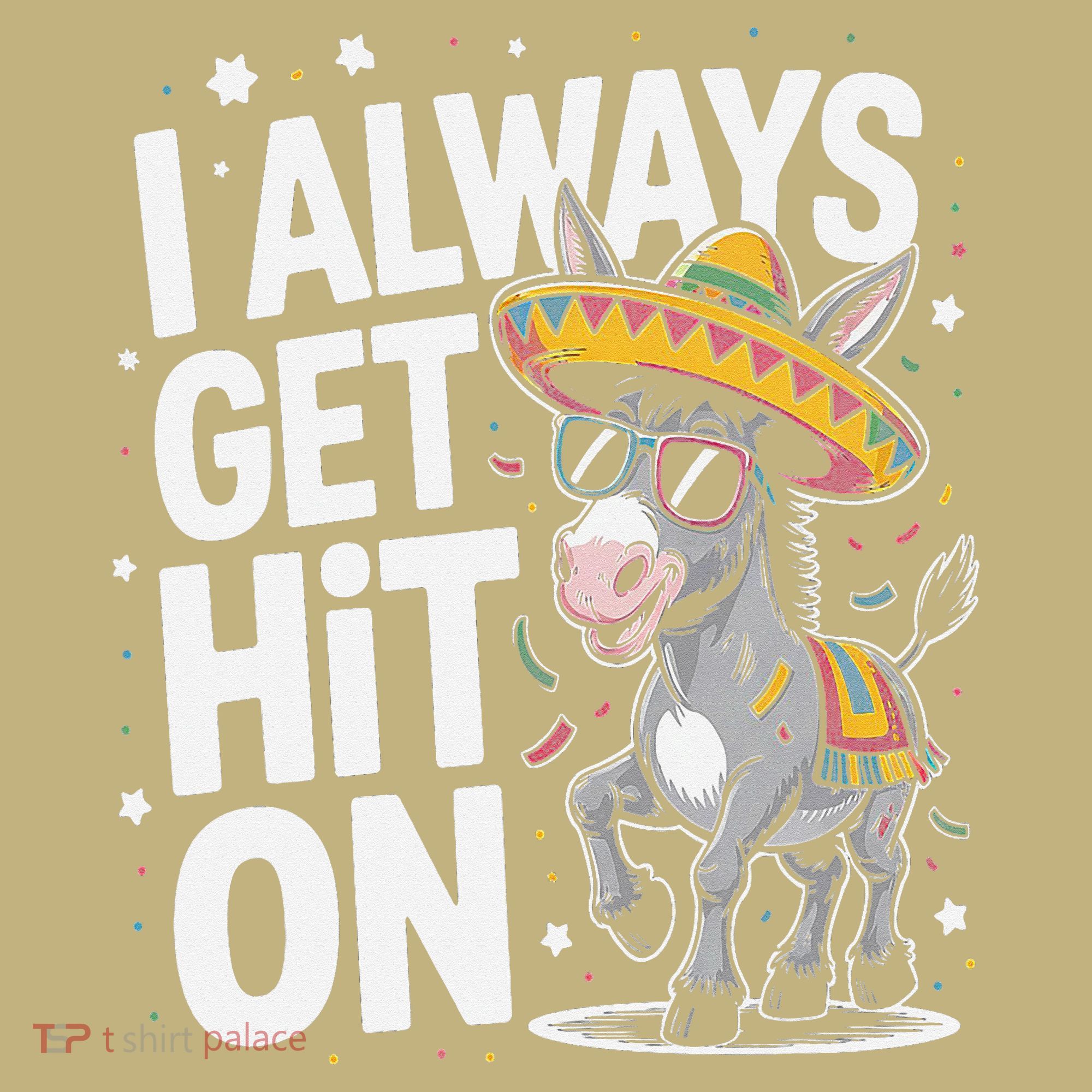 Funny I Always Get Hit On Pinata Cinco De Mayo Women Mousepad