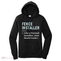 Fence Installer Application Day Funny Saying Fence Installer Women's Hoodie thumb 0