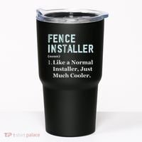 Fence Installer Application Day Funny Saying Fence Installer Tumbler thumb 0