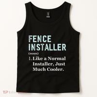 Fence Installer Application Day Funny Saying Fence Installer Tank Top thumb 2