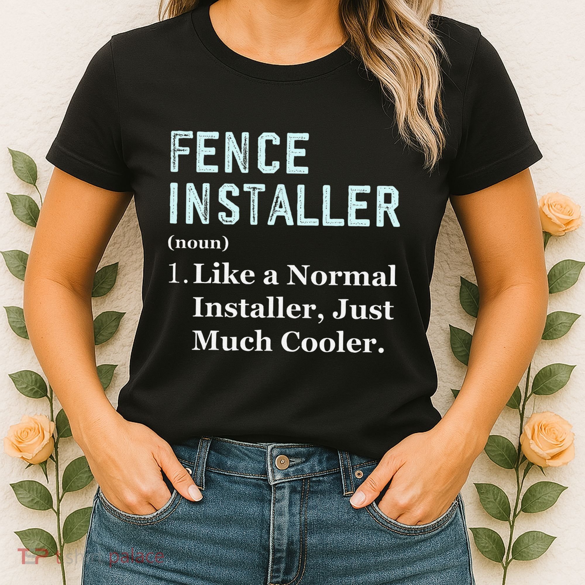 Fence Installer Application Day Funny Saying Fence Installer Women's T-Shirt