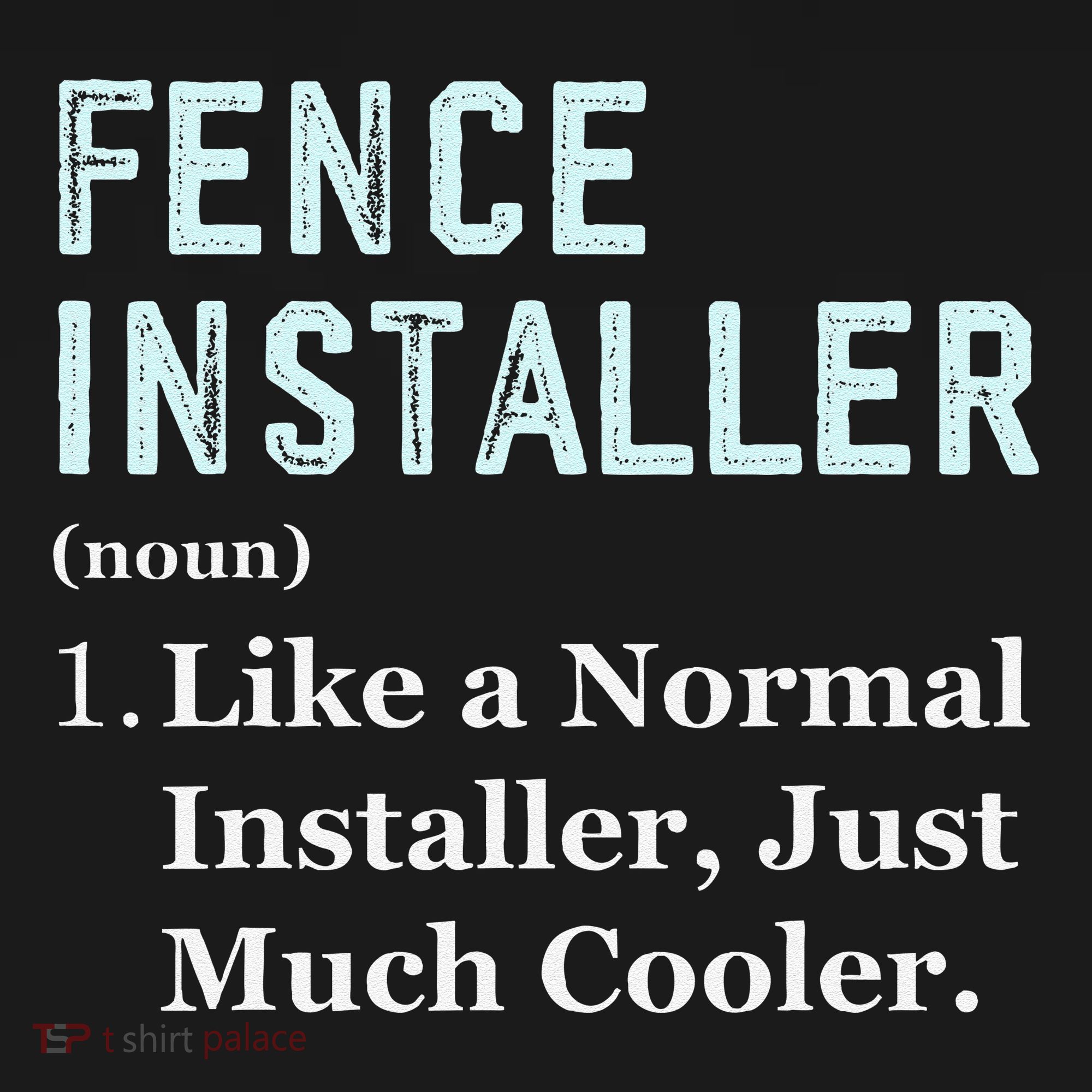 Fence Installer Application Day Funny Saying Fence Installer Women's T-Shirt