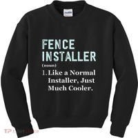 Fence Installer Application Day Funny Saying Fence Installer Kids Sweatshirt thumb 0