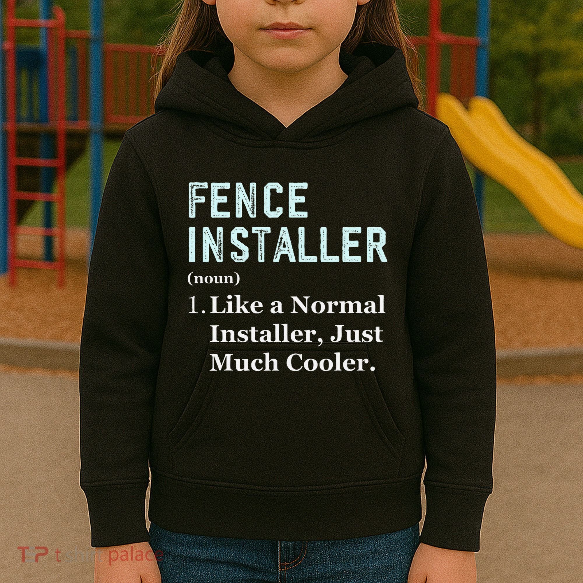Fence Installer Application Day Funny Saying Fence Installer Kids Hoodie