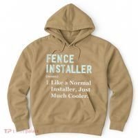 Fence Installer Application Day Funny Saying Fence Installer Hoodie thumb 0