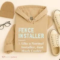 Fence Installer Application Day Funny Saying Fence Installer Hoodie thumb 4