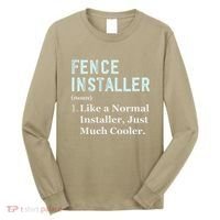 Fence Installer Application Day Funny Saying Fence Installer Long Sleeve Shirt thumb 0