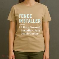 Fence Installer Application Day Funny Saying Fence Installer T-Shirt thumb 4