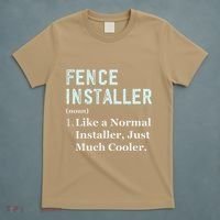 Fence Installer Application Day Funny Saying Fence Installer T-Shirt thumb 5