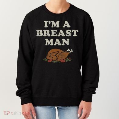 Funny Im A Breast Man Turkey Thanksgiving Women's Sweatshirt