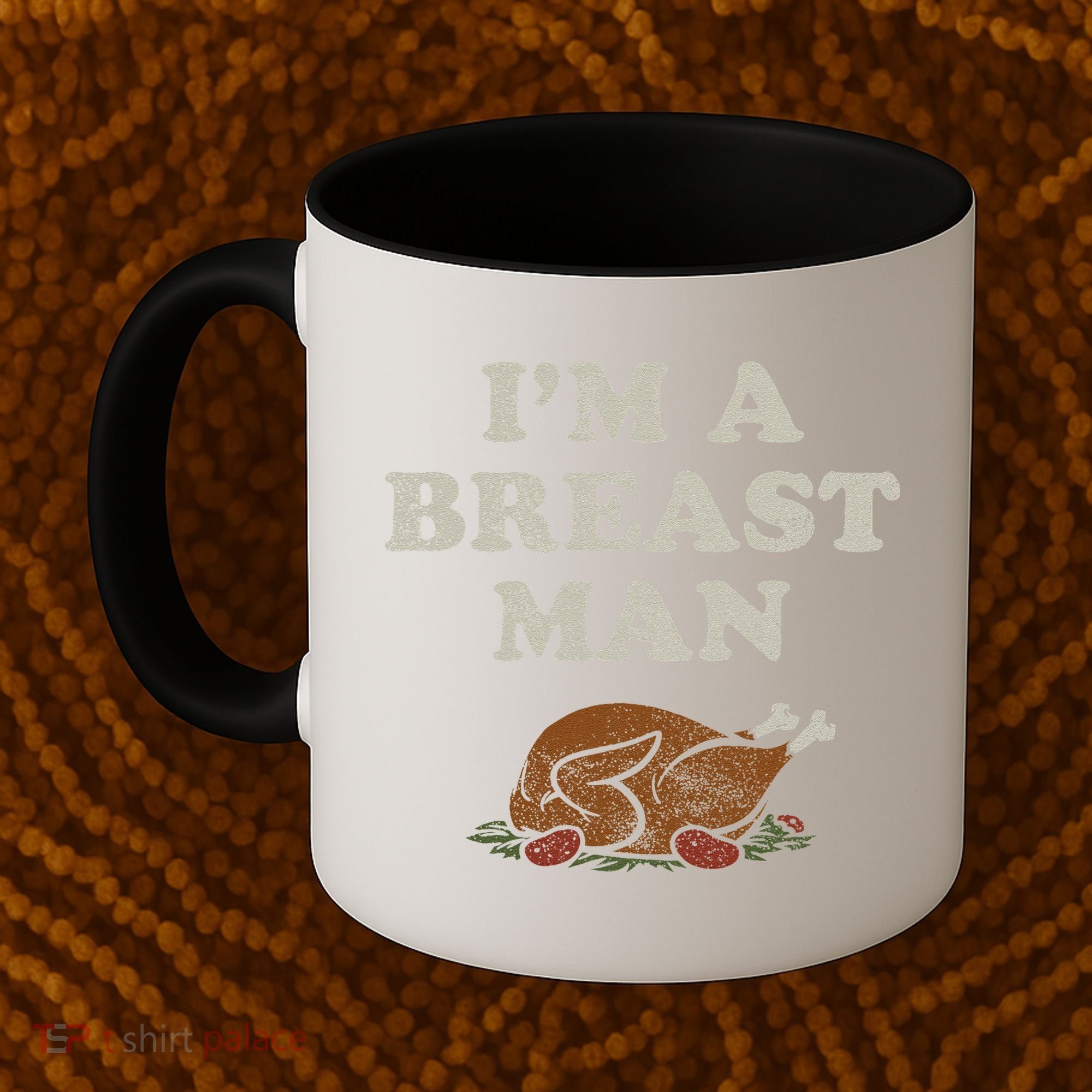 Funny Im A Breast Man Turkey Thanksgiving Coffee Mug
