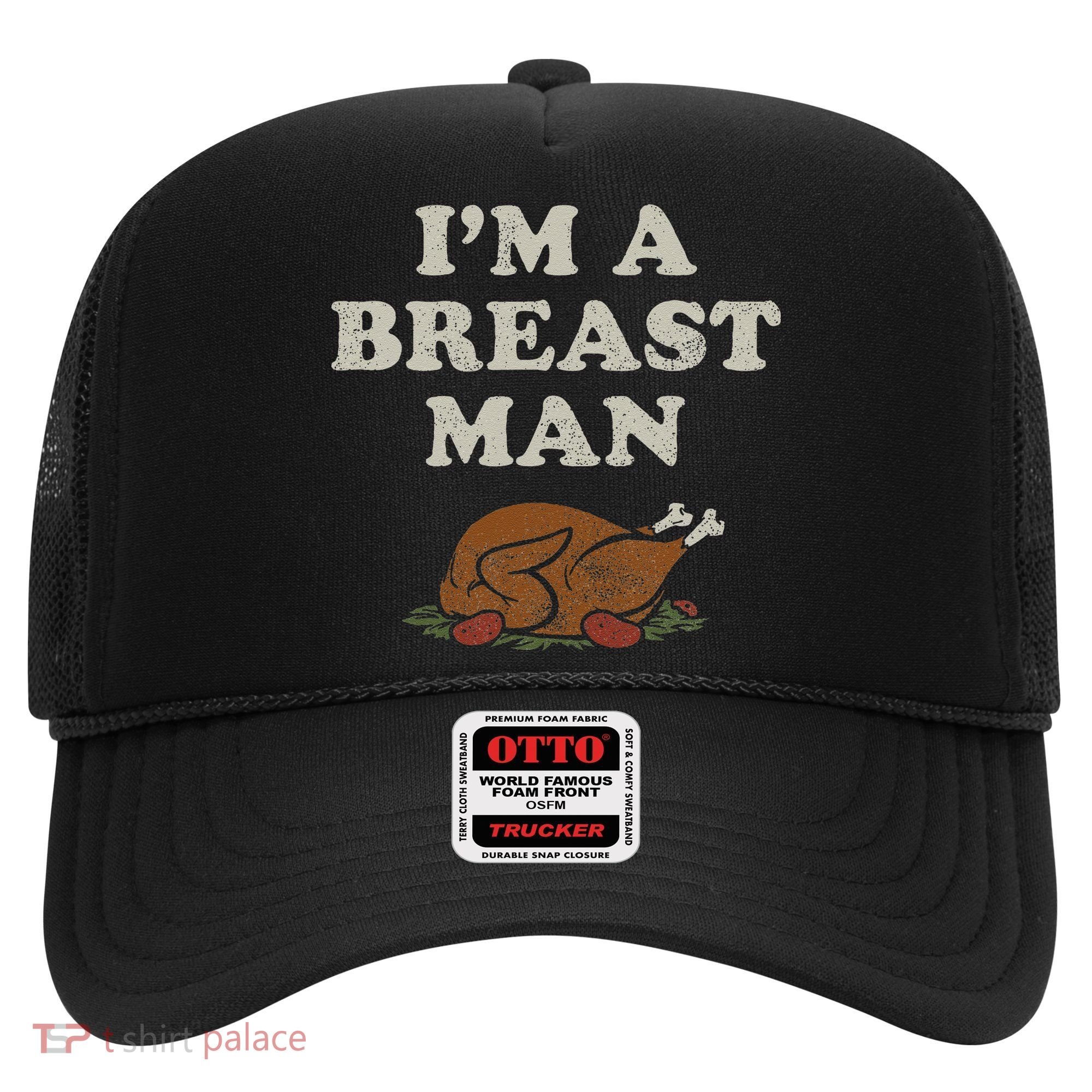 Funny Im A Breast Man Turkey Thanksgiving Hat