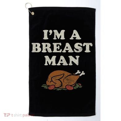 Funny Im A Breast Man Turkey Thanksgiving Golf Towel