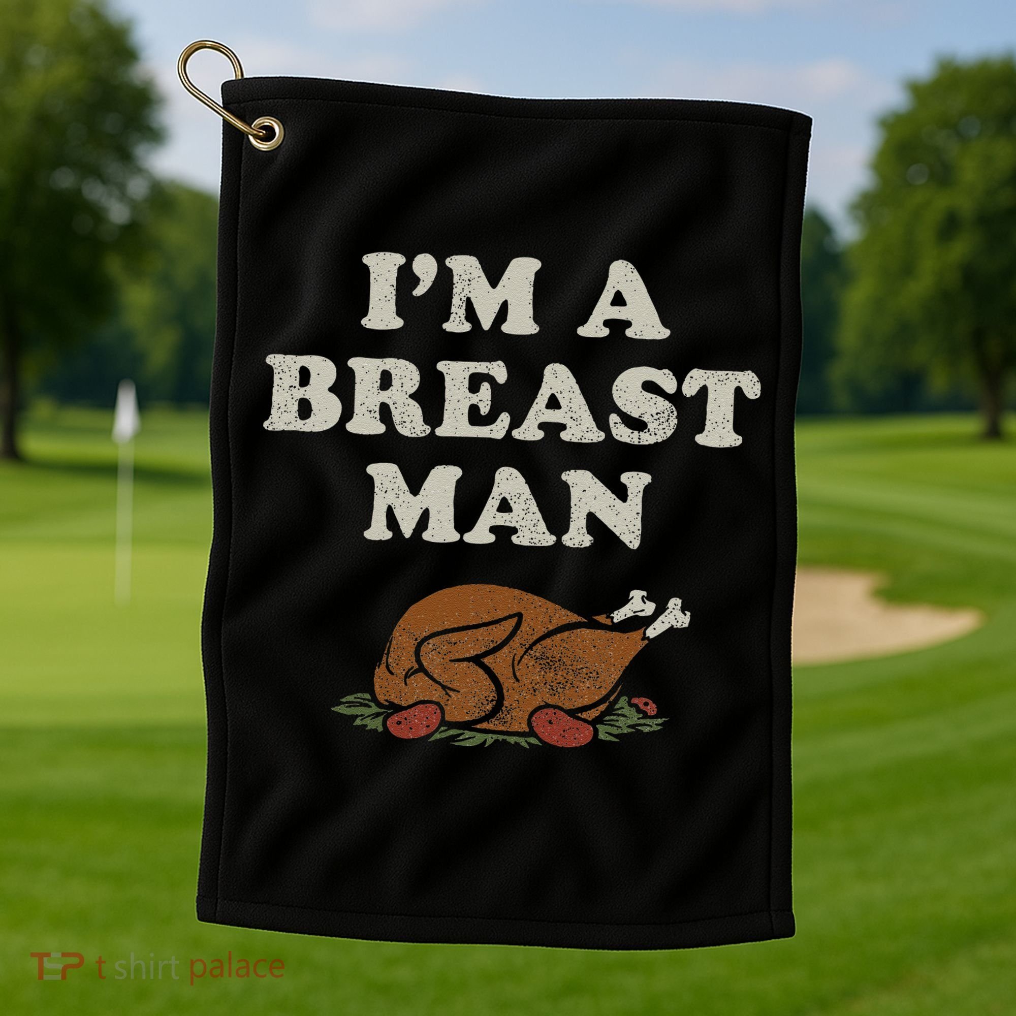 Funny Im A Breast Man Turkey Thanksgiving Golf Towel