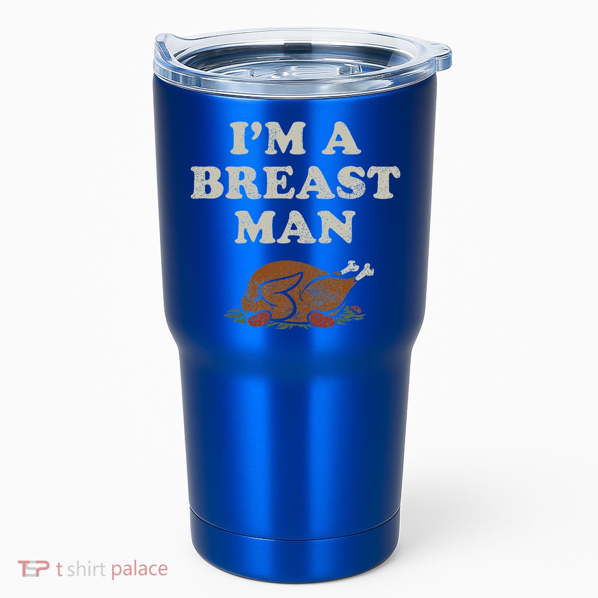 Funny Im A Breast Man Turkey Thanksgiving Tumbler