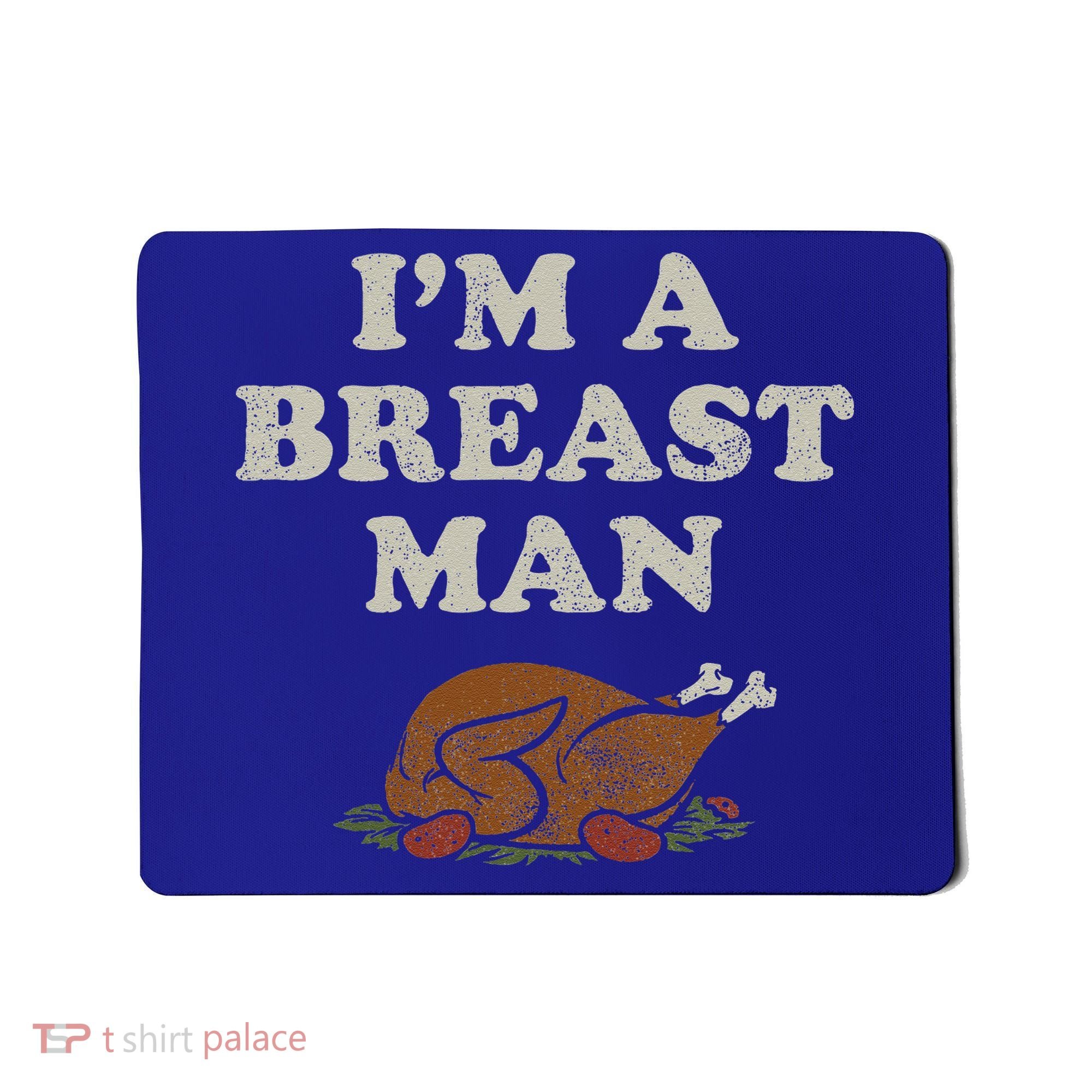 Funny Im A Breast Man Turkey Thanksgiving Mousepad