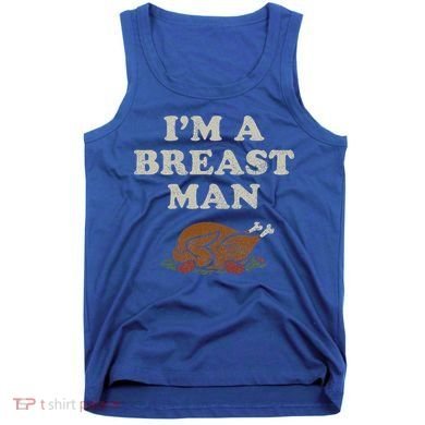 Funny Im A Breast Man Turkey Thanksgiving Tank Top