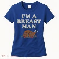 Funny Im A Breast Man Turkey Thanksgiving Women's T-Shirt thumb 0