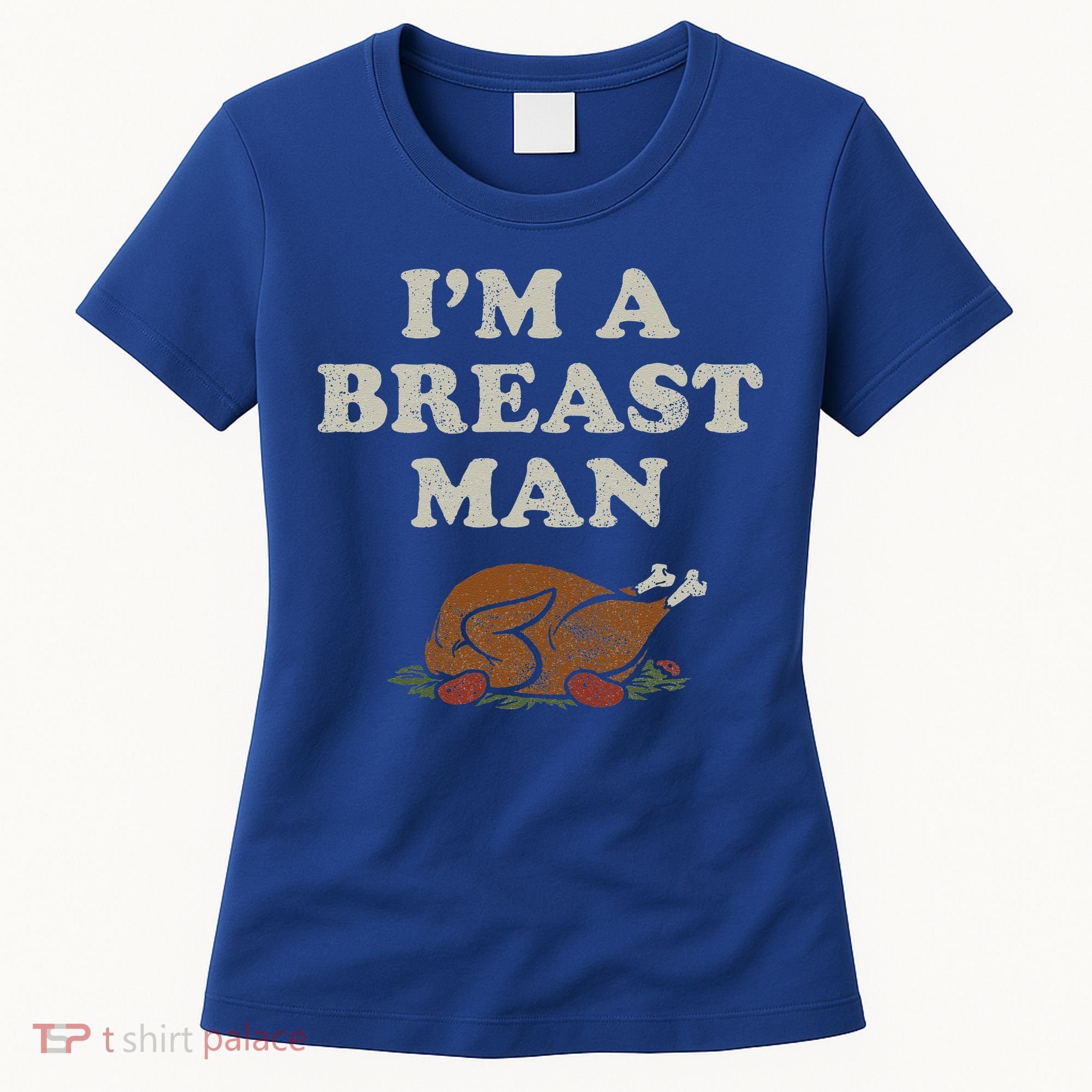 Funny Im A Breast Man Turkey Thanksgiving Women's T-Shirt