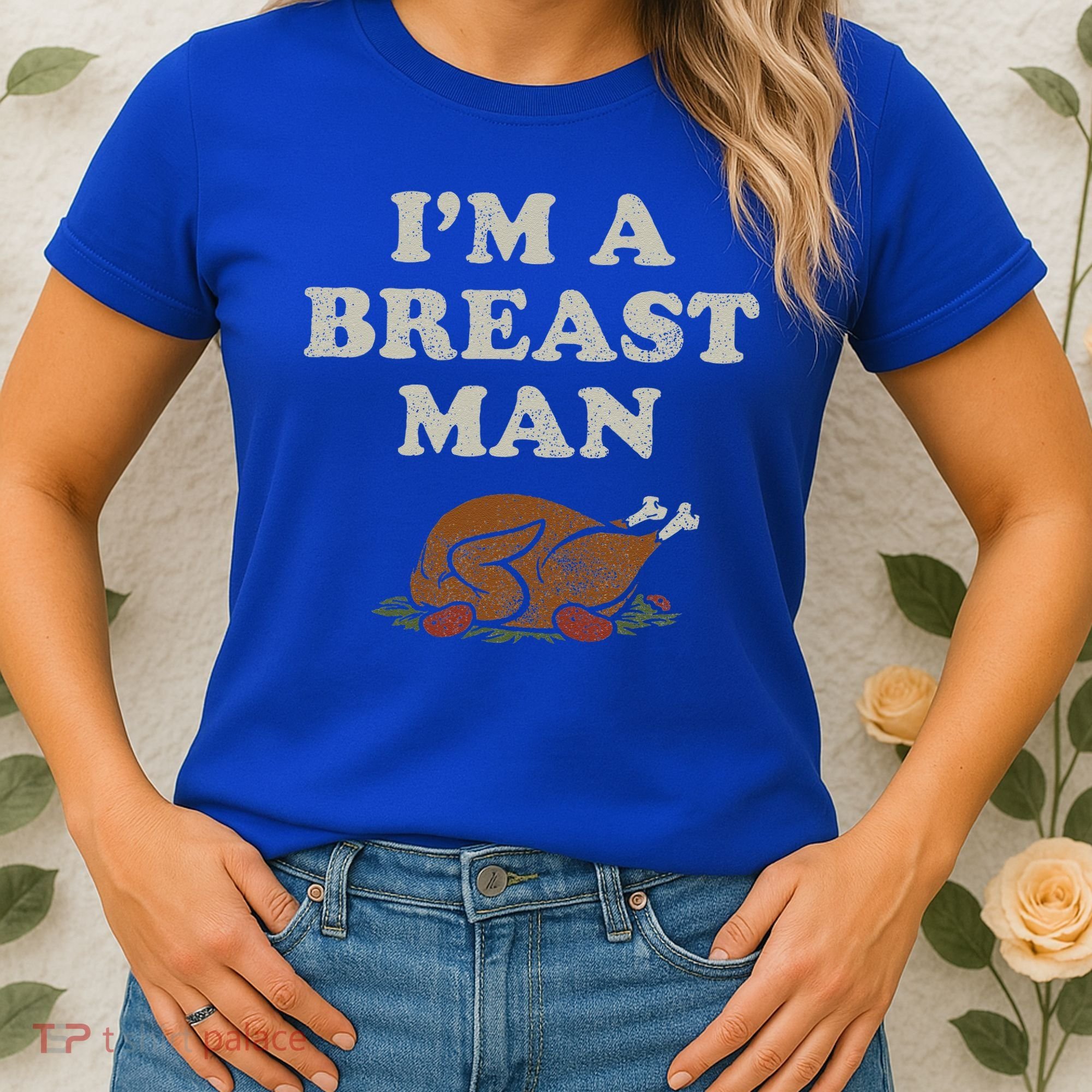 Funny Im A Breast Man Turkey Thanksgiving Women's T-Shirt