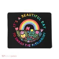 Feminist  It's A Beautiful Day To Smash The Patriarchy Mousepad thumb 0