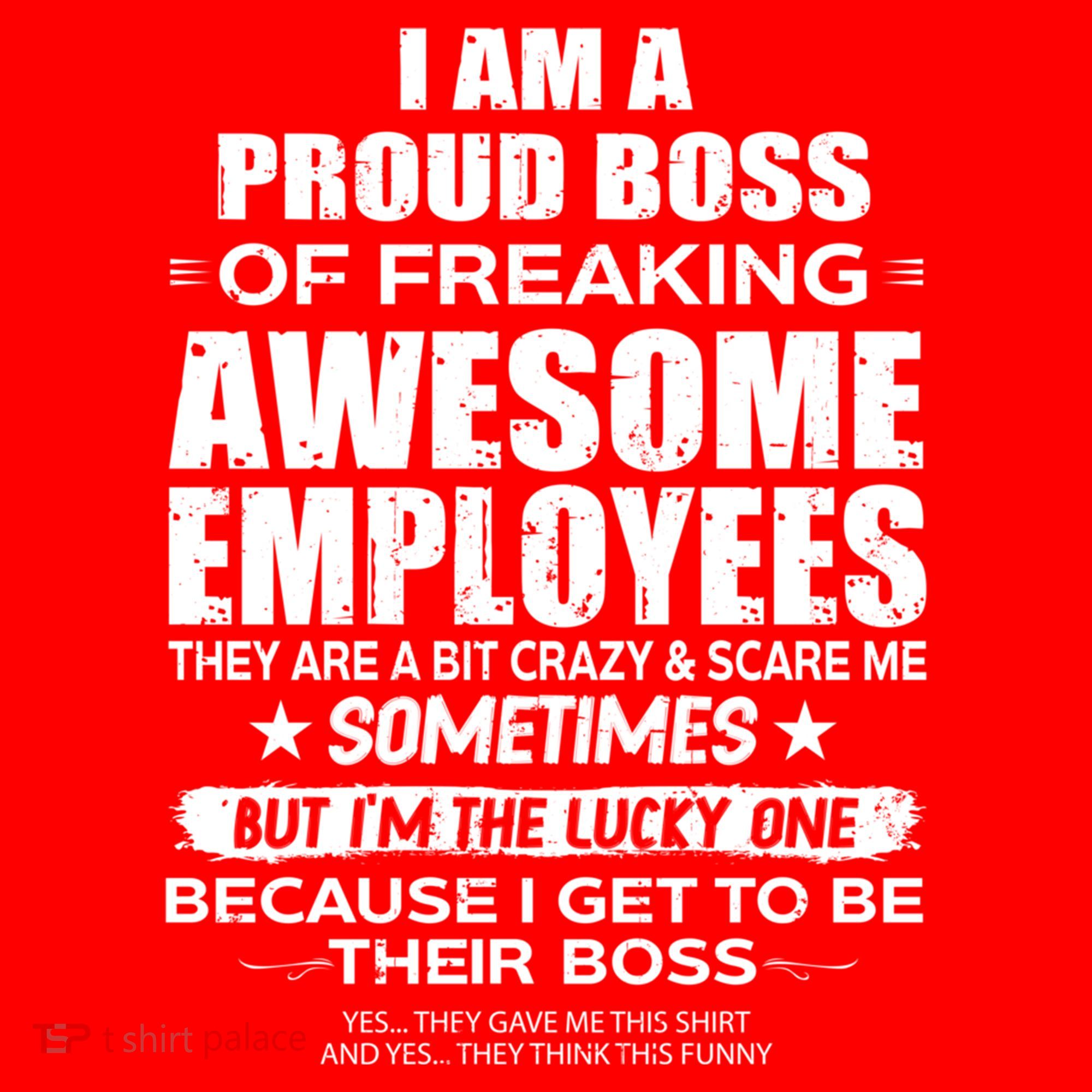 Funny I Am A Proud Boss Of Freaking Awesome Employees Gift Polo