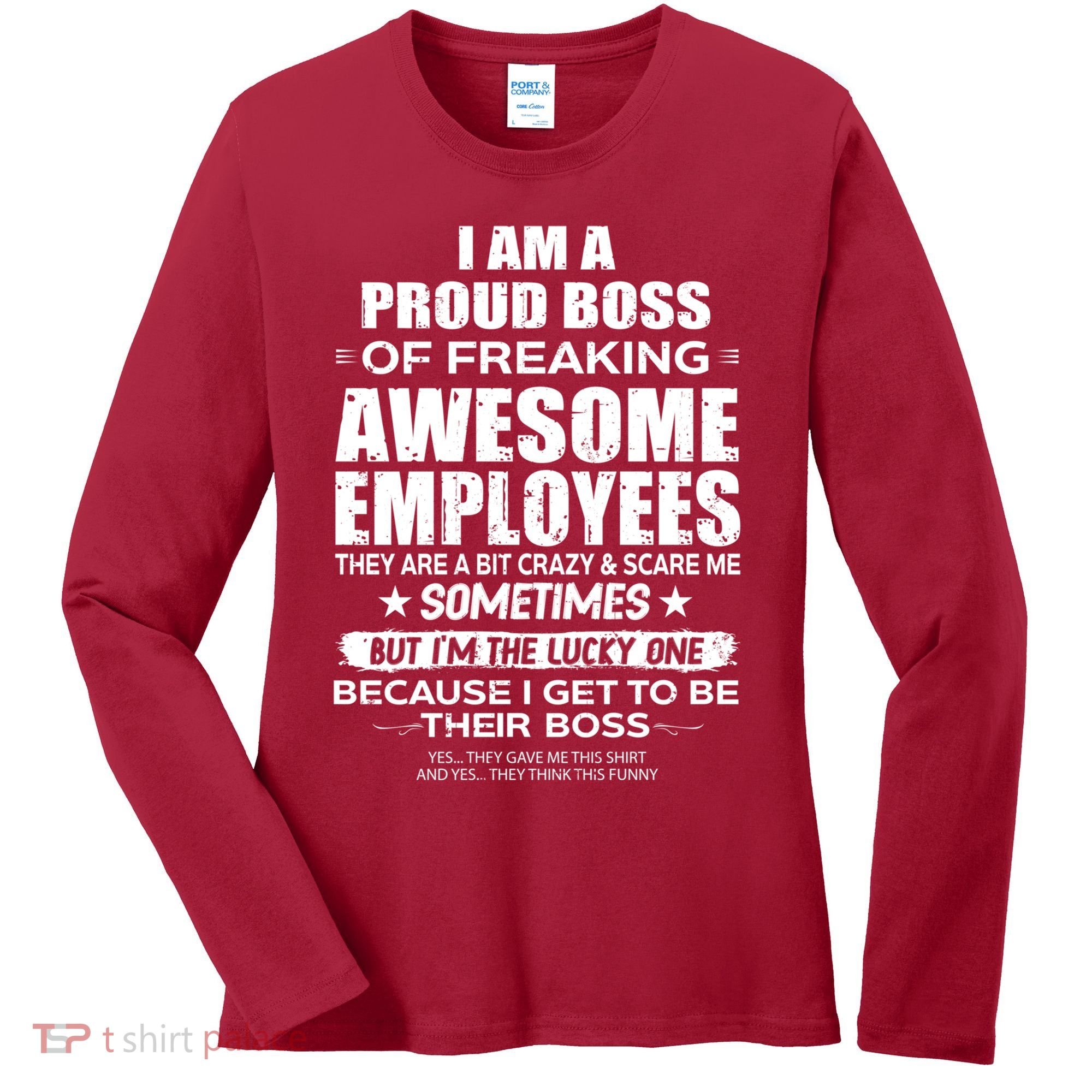 Funny I Am A Proud Boss Of Freaking Awesome Employees Gift Women's Long Sleeve Shirt