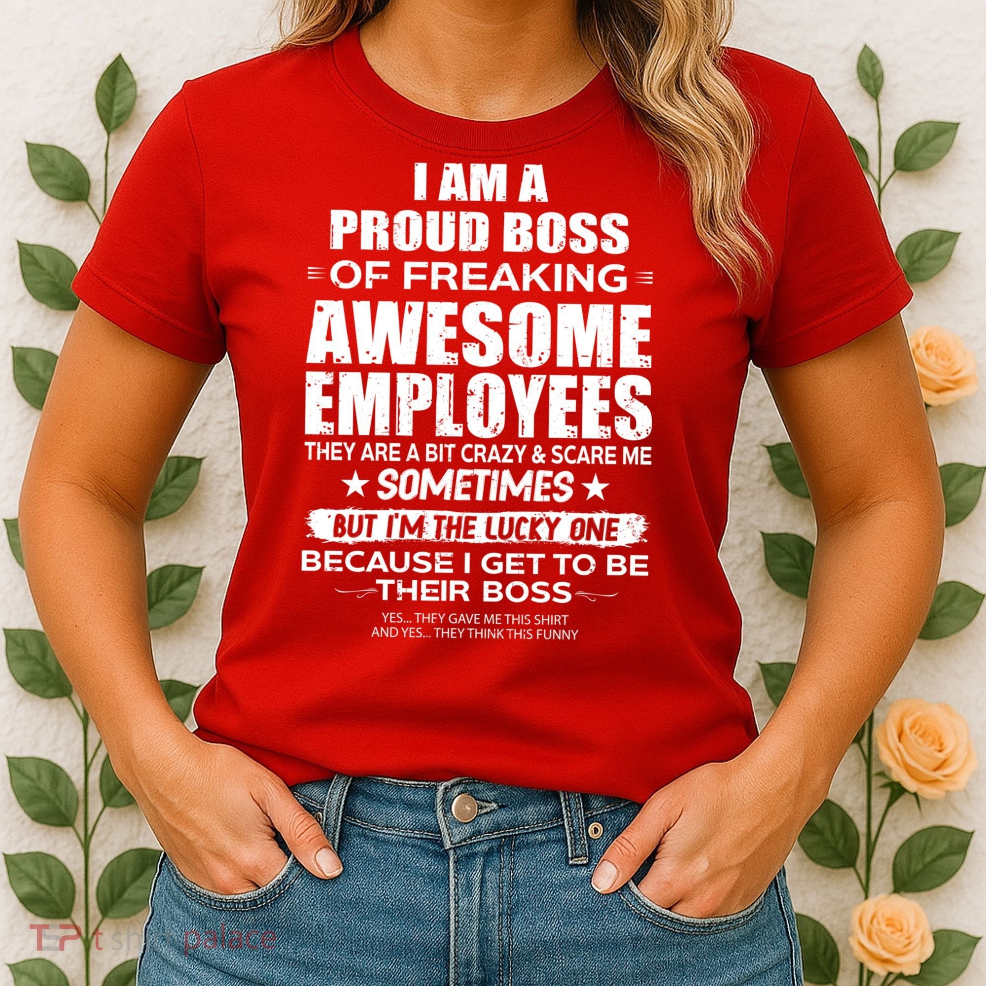 Funny I Am A Proud Boss Of Freaking Awesome Employees Gift Women's T-Shirt