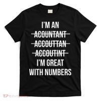Funny Im An Accountant Im Great With Numbers CPA T-Shirt thumb 0