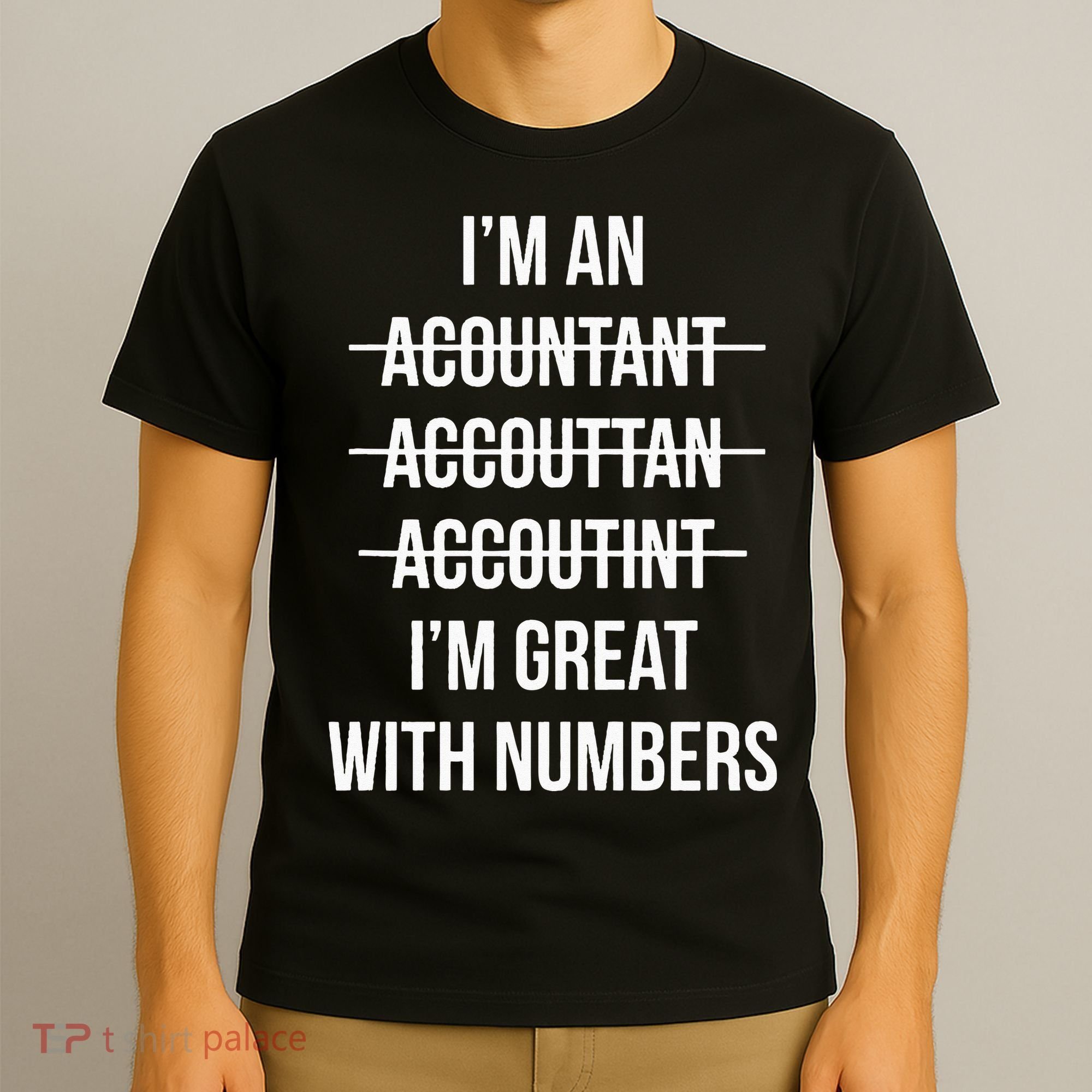 Funny Im An Accountant Im Great With Numbers CPA T-Shirt