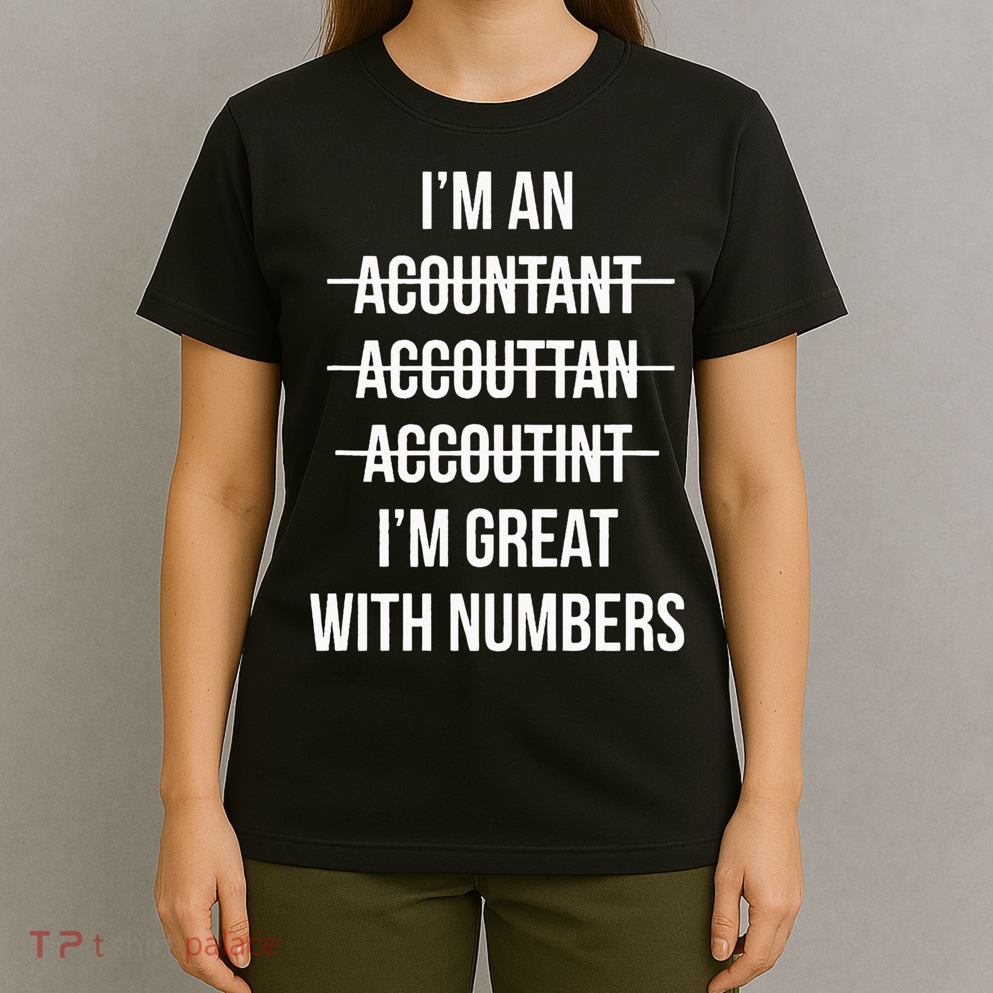 Funny Im An Accountant Im Great With Numbers CPA T-Shirt