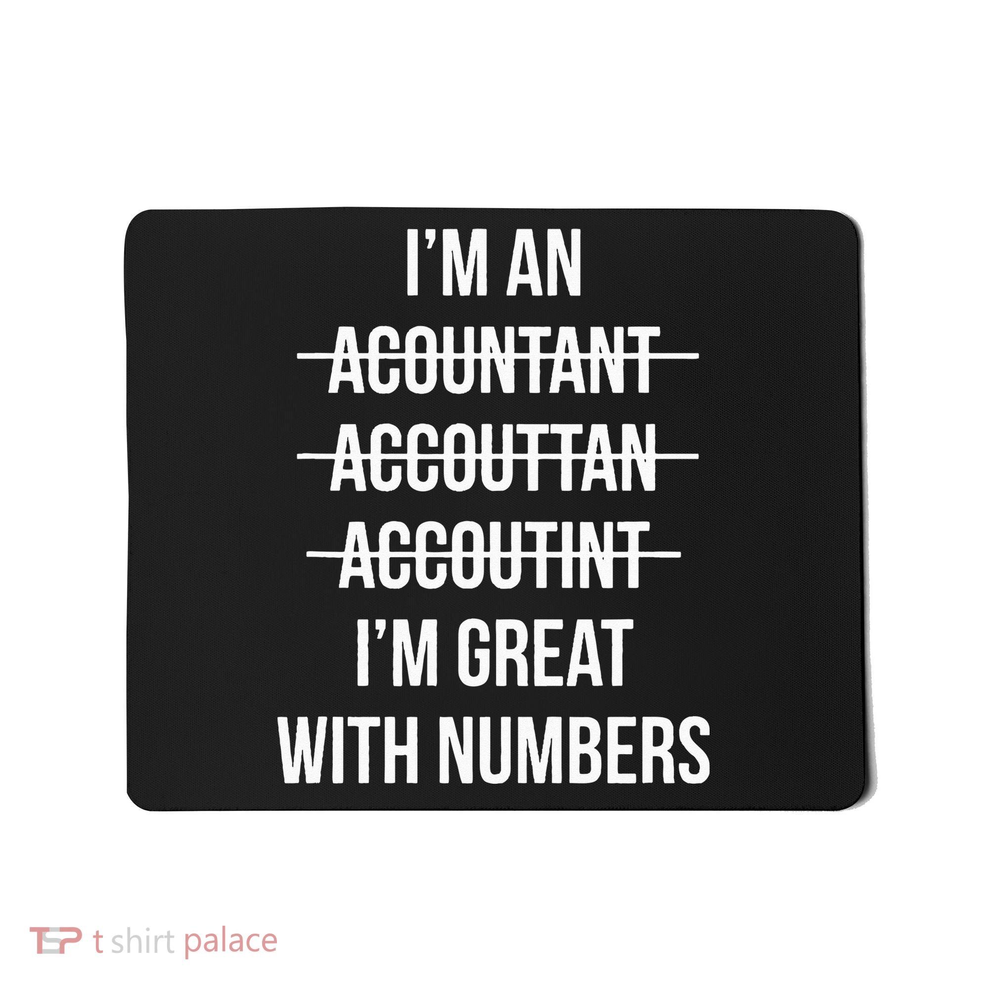 Funny Im An Accountant Im Great With Numbers CPA Mousepad