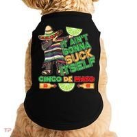 Funny It Ain't Gonna Suck Itself Cinco De Mayo Doggie Tank thumb 0
